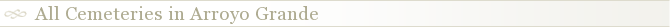 All Cemeteries in Arroyo Grande
