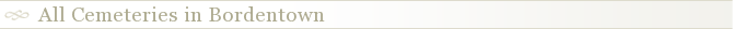 All Cemeteries in Bordentown