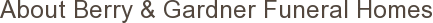 About Berry & Gardner Funeral Homes