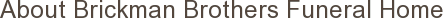 About Brickman Brothers Funeral Home