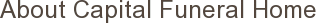 About Capital Funeral Home