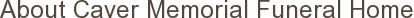 About Caver Memorial Funeral Home