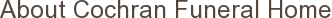 About Cochran Funeral Home