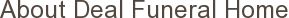 About Deal Funeral Home