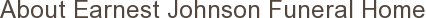 About Earnest Johnson Funeral Home