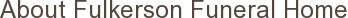 About Fulkerson Funeral Home