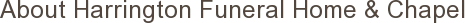 About Harrington Funeral Home & Chapel