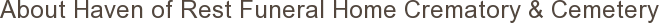 About Haven of Rest Funeral Home Crematory & Cemetery