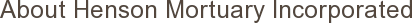 About Henson Mortuary Incorporated