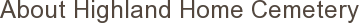 About Highland Home Cemetery