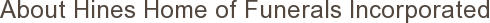 About Hines Home of Funerals Incorporated