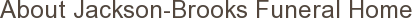 About Jackson-Brooks Funeral Home
