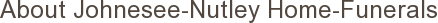 About Johnesee-Nutley Home-Funerals