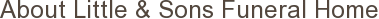 About Little & Sons Funeral Home