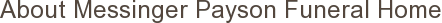 About Messinger Payson Funeral Home