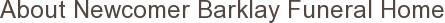 About Newcomer Barklay Funeral Home