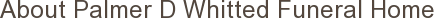 About Palmer D Whitted Funeral Home
