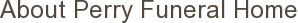 About Perry Funeral Home