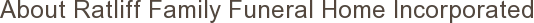 About Ratliff Family Funeral Home Incorporated