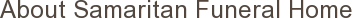 About Samaritan Funeral Home