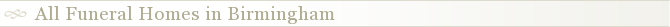 All Funeral Homes in Birmingham