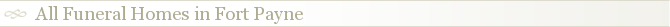All Funeral Homes in Fort Payne