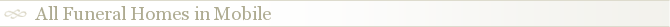 All Funeral Homes in Mobile