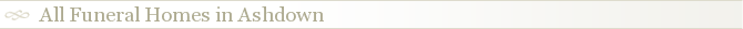 All Funeral Homes in Ashdown