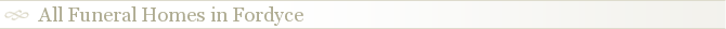 All Funeral Homes in Fordyce