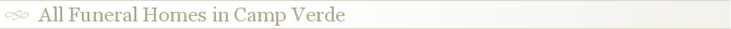 All Funeral Homes in Camp Verde