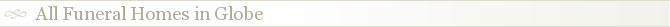 All Funeral Homes in Globe
