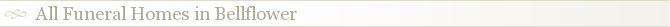 All Funeral Homes in Bellflower