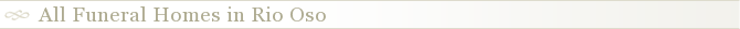All Funeral Homes in Rio Oso