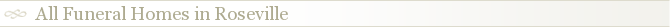 All Funeral Homes in Roseville