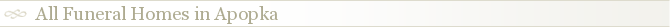 All Funeral Homes in Apopka