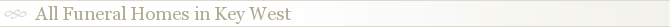 All Funeral Homes in Key West