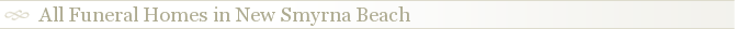 All Funeral Homes in New Smyrna Beach