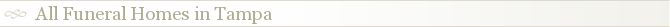 All Funeral Homes in Tampa