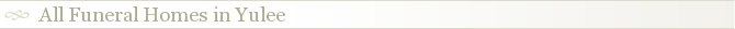 All Funeral Homes in Yulee