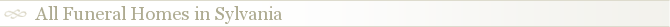 All Funeral Homes in Sylvania