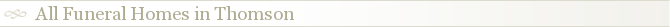 All Funeral Homes in Thomson