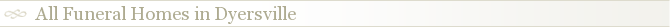 All Funeral Homes in Dyersville