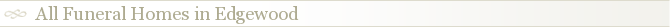 All Funeral Homes in Edgewood