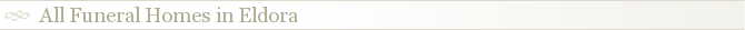 All Funeral Homes in Eldora