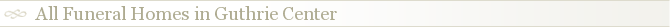 All Funeral Homes in Guthrie Center