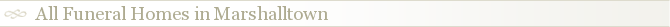 All Funeral Homes in Marshalltown