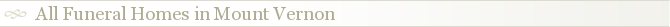 All Funeral Homes in Mount Vernon