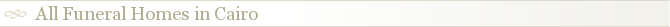 All Funeral Homes in Cairo