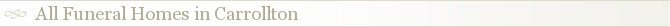 All Funeral Homes in Carrollton