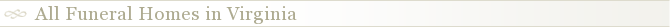 All Funeral Homes in Virginia